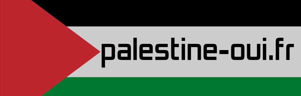La Palestine ? Oui!